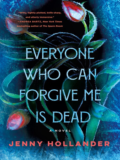 Title details for Everyone Who Can Forgive Me Is Dead by Jenny Hollander - Available